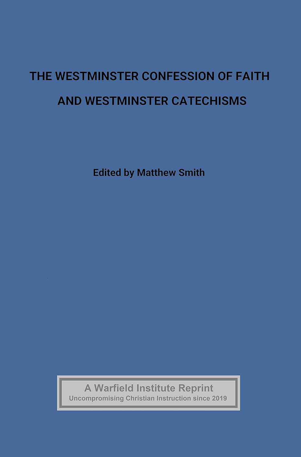 The Westminster Confession of Faith